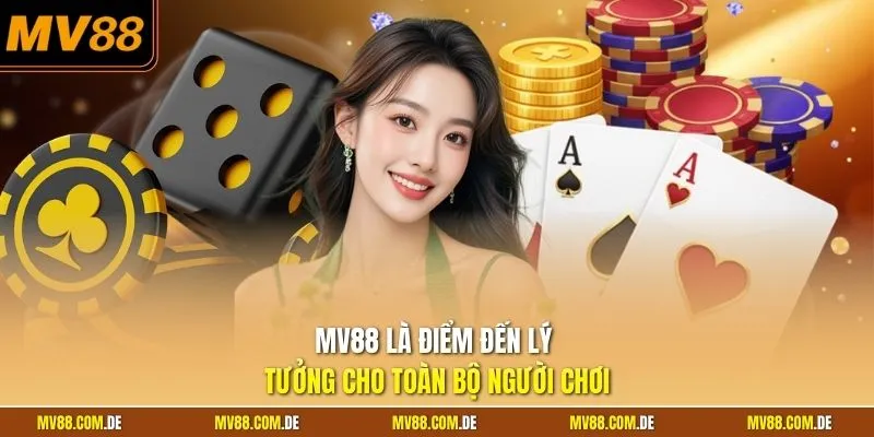 MV88 là điểm đến lý tưởng cho toàn bộ người chơi